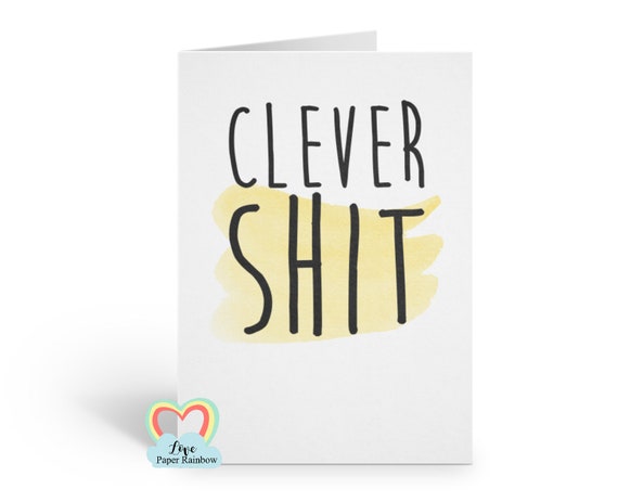 graduations card, funny congrats card, well done, clever shit, rude greeting card, pass driving test, inappropriate congratulations card