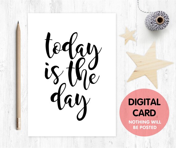 today is the day printable card good luck card digital download motivational quote instant download encouragement you can do this