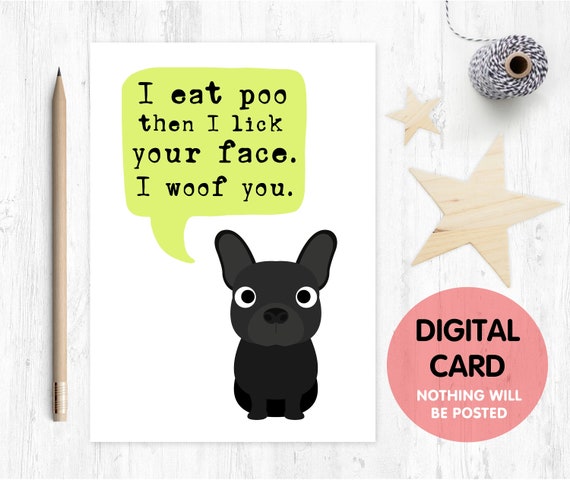 funny mother's day card, french bulldog card, frenchie card, dog mother's day card, dog mum card, dog dad card, i eat poo, I woof you
