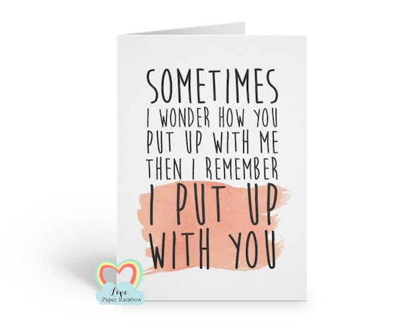 funny anniversary card funny valentines card boyfriend valentines card, husband valentines card, sometimes I wonder how you put up with me