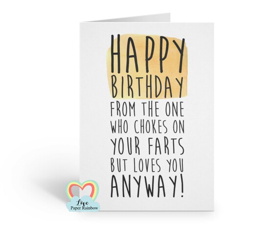 fart birthday card funny birthday card happy birthday from the one who chokes on your farts but loves you anyway love paper rainbow