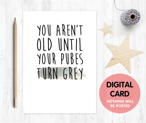 printable birthday card, funny birthday card printable, rude birthday card printable, inappropriate birthday card, grey pubes