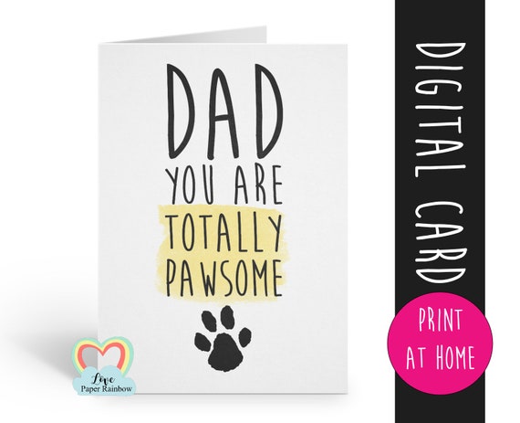 father's day card printable dog dad father's day card digital download dad you are totally pawsome to dad from the dog birthday card
