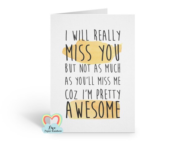 sorry you're leaving card, funny new job card, emigrating card, funny moving house card, new home card, I will really miss you