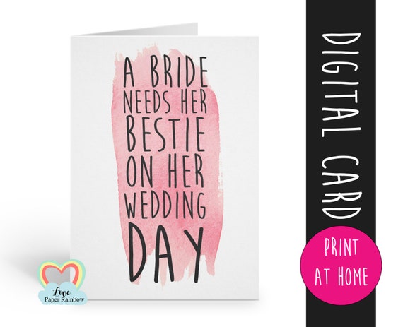 PRINTABLE maid of honor card best friend bridesmaid card printable a bride needs her best friend on her wedding day quote bestie