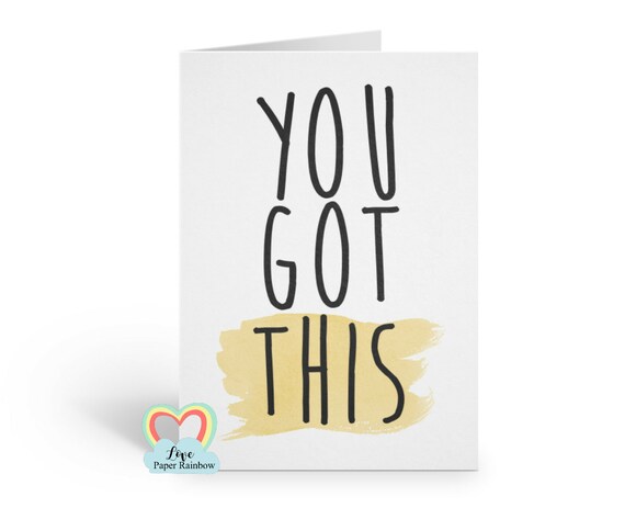 you got this, you got this card, motivational card, good luck card, positive quote, motivational quote, exam card, job interview