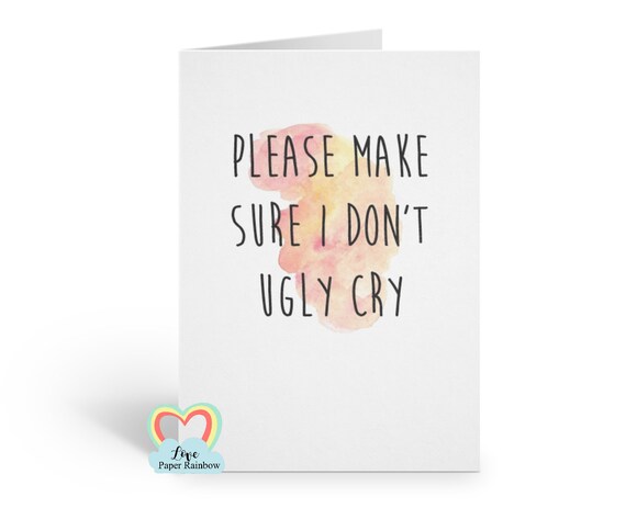 will you be my bridesmaid, will you be my maid of honour, please make sure I don't ugly cry, funny bridesmaid card, proposal card, MOH