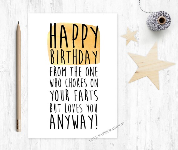 fart birthday card funny birthday card happy birthday from the one who chokes on your farts but loves you anyway love paper rainbow