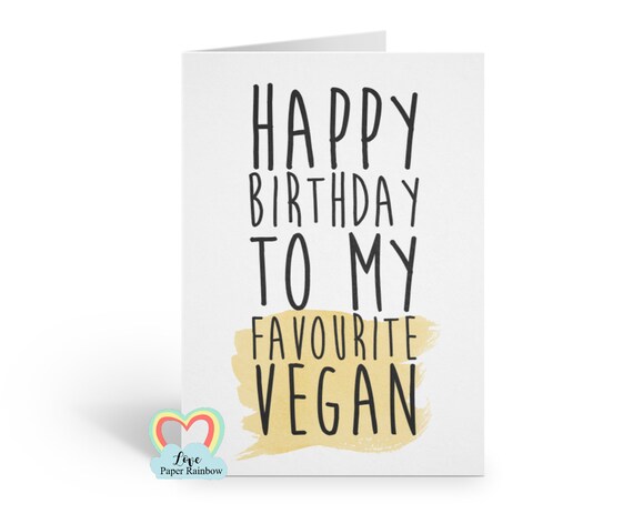 vegan birthday card, funny birthday card, happy birthday to my favourite vegan
