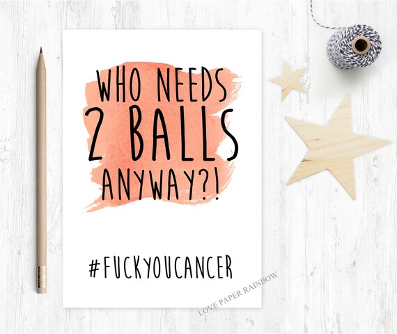 testicular cancer card, funny cancer card for him, who needs 2 balls anyway, fuck you cancer, chemo card, chemotherapy card, cancer support