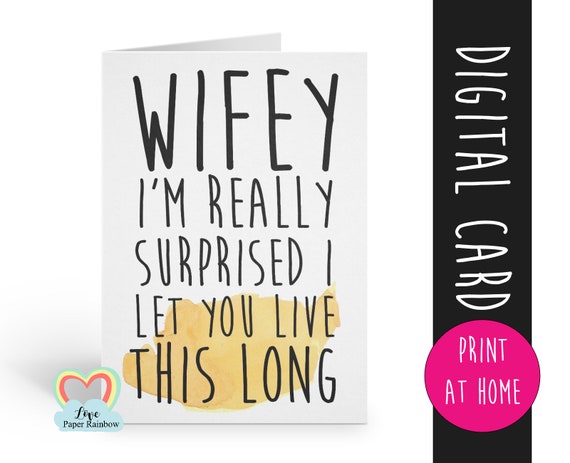 wife anniversary card printable wifey card digital download funny anniversary card for wife printable surprised I let you live this long