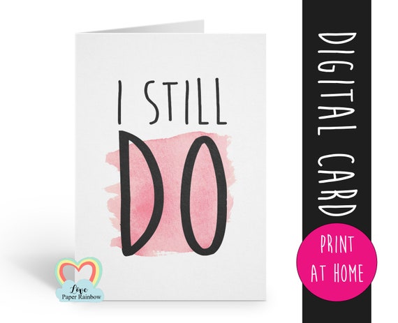 PRINTABLE anniversary card, 1st wedding anniversary card, I still do, marriage quote card, renew vows, romantic card for wife