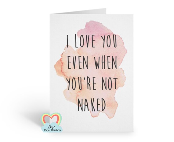 funny anniversary card, i love you even when you're not naked, funny girlfriend card, funny boyfriend card, naked card, romantic card