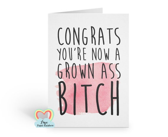 funny 18th birthday card, funny 21st birthday card, you're now a grown ass bitch, inappropriate card, rude 18th birthday card for her