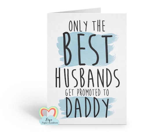 i'm pregnant, you're going to be a daddy, pregnancy reveal, only the best husbands get promoted to daddy, pregnancy card