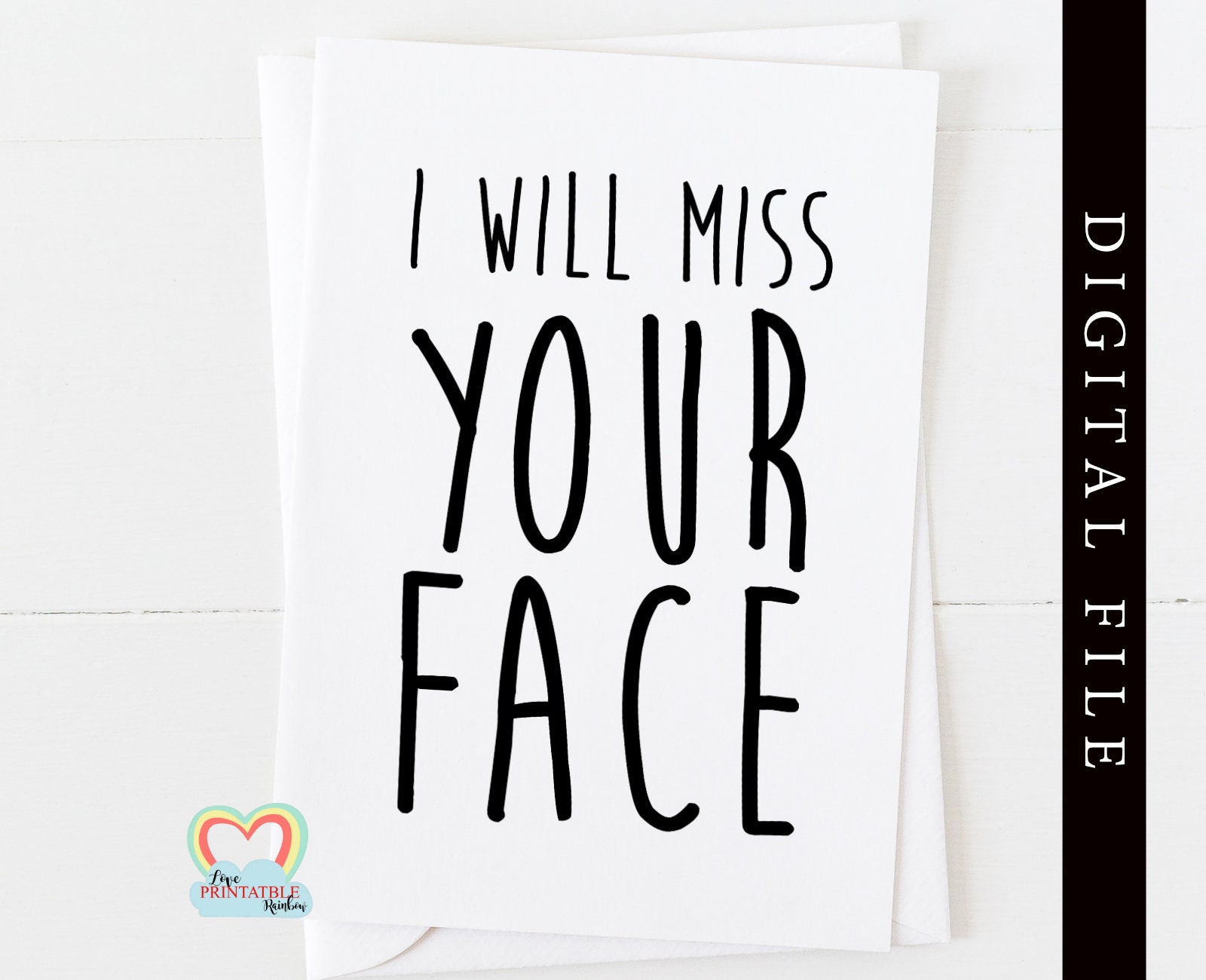 leaving card printable I will miss your face funny retirement card Inside Sorry You Re Leaving Card Template