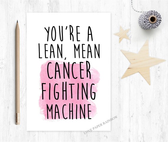 cancer card, funny cancer card, you beat cancer card, cancer survivor, you're a lean mean cancer fighting machine, cancer support