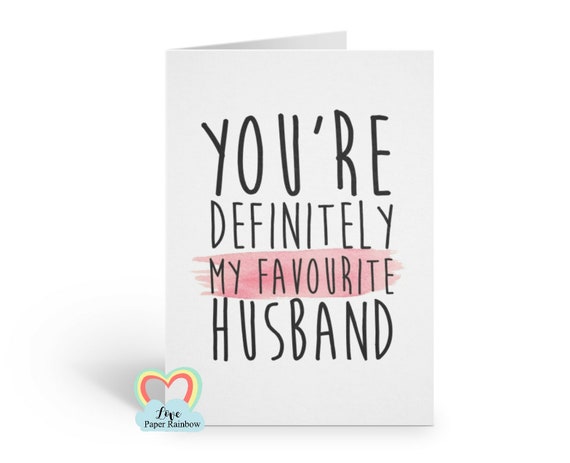 funny anniversary card, funny valentines card, funny husband card, husband birthday card, you're definitely my favourite husband