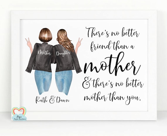 mother and daughter print, there's no better friend than a mother, mum birthday gift, mother quote print, mum 60th birthday, gift for mum