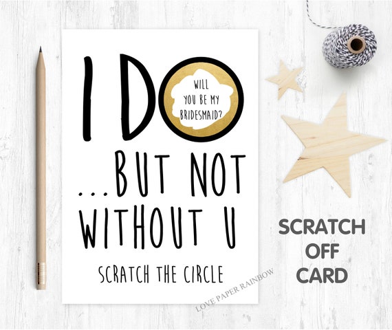 bridesmaid scratch card will you be my maid of honour I do but not without you bridesmaid quote scratch off card chief bridesmaid proposal