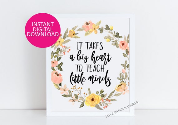 teacher Gift it takes a big heart to teach little minds Office Decor Printable teacher Gift retirement Custom Quote Print Gift for teacher