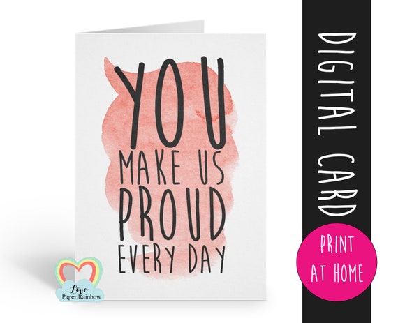 PRINTABLE encouragement card printable motivational card proud card you make us proud every day proud parents graduation card download