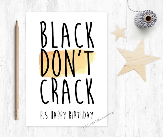 black don't crack funny birthday card afro carribean birthday card african birthday card indian birthday card love paper rainbow