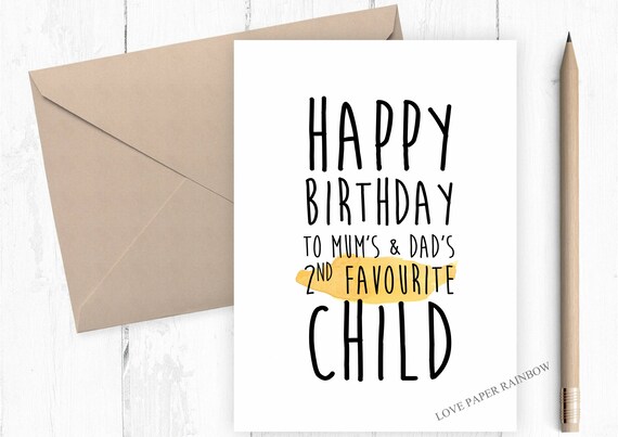 funny sister birthday card, funny brother birthday card, 2nd favourite child birthday card, happy birthday, sibling birthday card