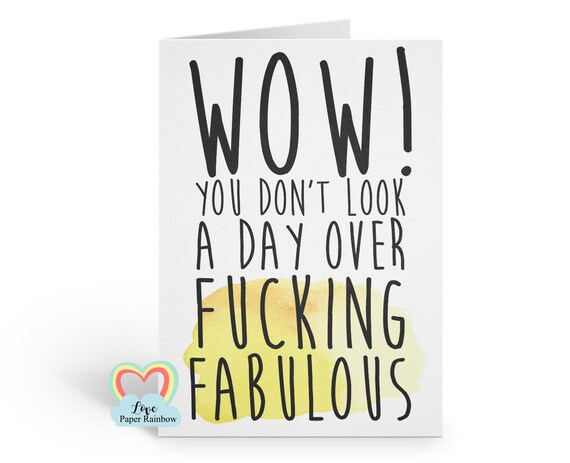 fabulous birthday card, fucking fabulous, funny birthday card for her, funny birthday card, you don't look a day older than, love paper