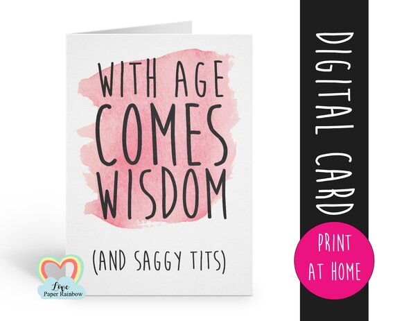 PRINTABLE birthday card, funny birthday card printable, instant download birthday card, with age comes wisdom, birthday card for her, rude