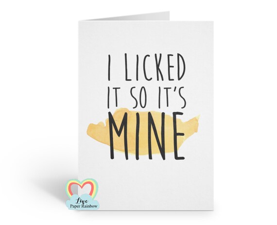 i licked it so it's mine, rude valentine card, rude boyfriend card, rude girlfriend card, funny anniversary card, sexy card, adult card