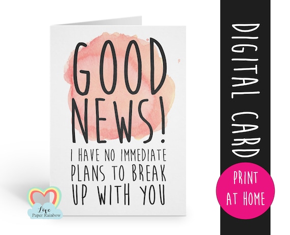 funny valentine card printable i have no immediate plans to break up with you instant download funny anniversary card love paper rainbow