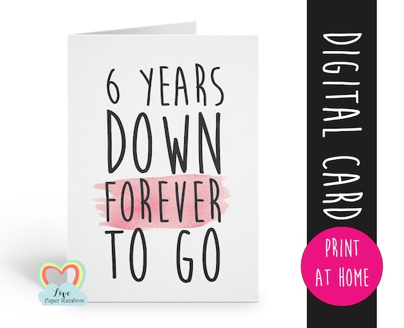 PRINTABLE 6th anniversary card template 6 years down forever to go print at home instant download love paper rainbow digital card