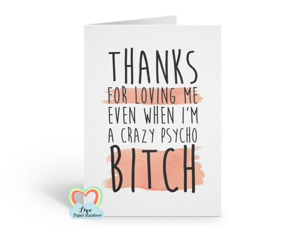 funny anniversary card, funny valentines card, boyfriend valentines card, thanks for loving me, boyfriend birthday card, bitch birthday card