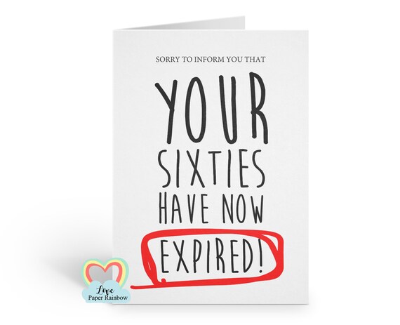70th birthday card | funny 70th card | sorry to inform you that your sixties have now expired | love paper rainbow | rude | offensive