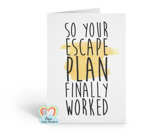 funny leaving card, so your escape plan finally worked, sorry you're leaving, funny new job card, goodbye card, job promotion