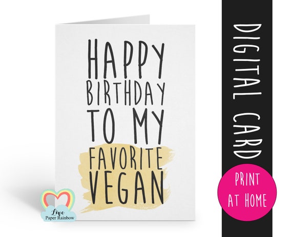 PRINTABLE birthday card funny birthday card vegan birthday card happy birthday to my favorite vegan birthday card instant download