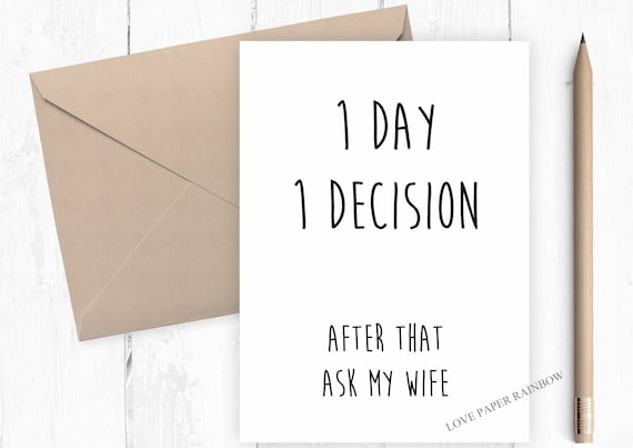 be my groomsman card funny card 1 day 1 decision after that ask my wife bridal party card groomsman proposal funny best man wedding cards