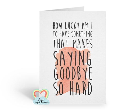 goodbye card, sorry you're leaving, new job card, how lucky am I, winnie the pooh quote, miss you card, moving house card, bon voyage
