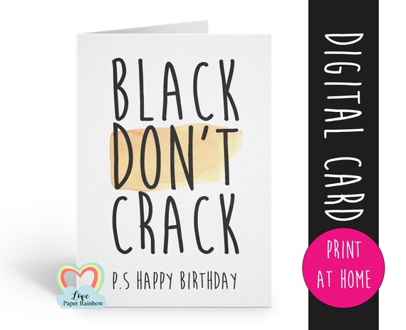 PRINTABLE birthday card funny birthday card black don't crack happy birthday afro carribean indian african quote love paper rainbow
