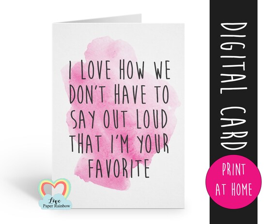 PRINTABLE mother's day card funny mother's day card digital download i love how we don't have to say out loud that I'm your favorite