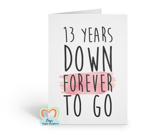 13th anniversary card, 13th wedding anniversary card, 13 years down forever to go, 13 years together, valentines day card, romantic card