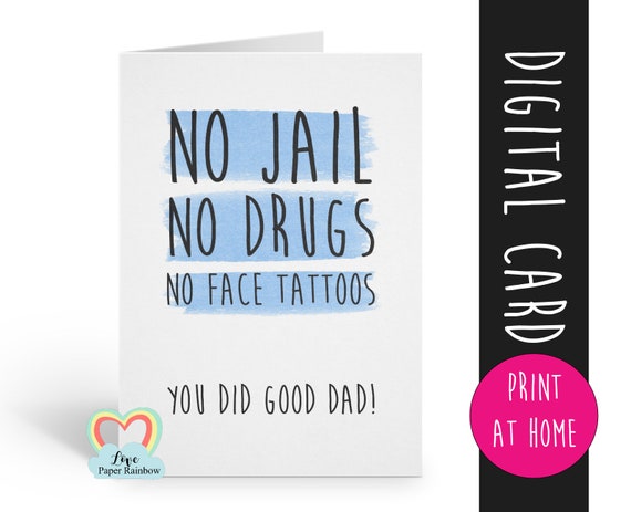 father's day card printable funny father's day card digital download no face tattoos no drugs no jail dad birthday card instant