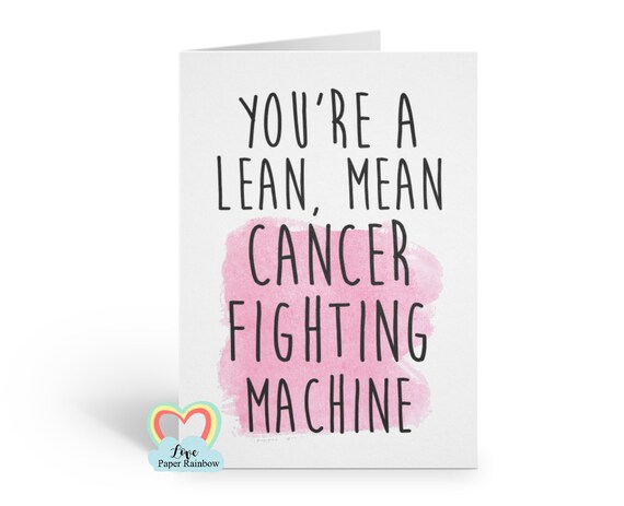 cancer card, funny cancer card, you beat cancer card, cancer survivor, you're a lean mean cancer fighting machine, cancer support