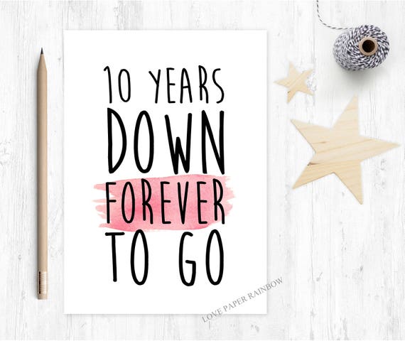 10th wedding anniversary card, 10th anniversary card, 10 years down forever to go, custom anniversary card, personalised anniversary
