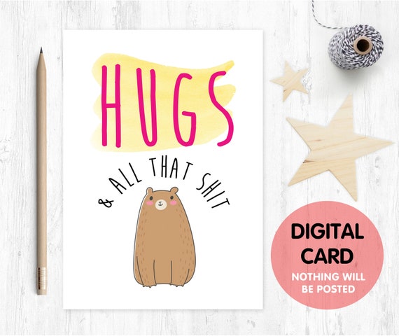 Thinking of you card printable, hugs card, miss you card, sorry for your loss, motivational card, thanks card, hugs and all that shit,