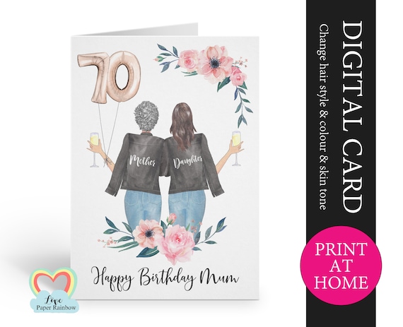 mum 70th birthday card diy mum and daughter birthday card printable mom floral birthday card digital pdf print at home birthday card