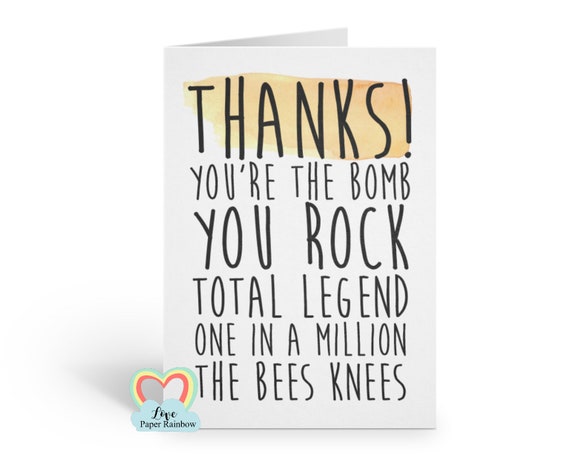 thank you card, funny thank you card, thanks card, love paper rainbow, one in a million, the bees knees, you rock, total legend,