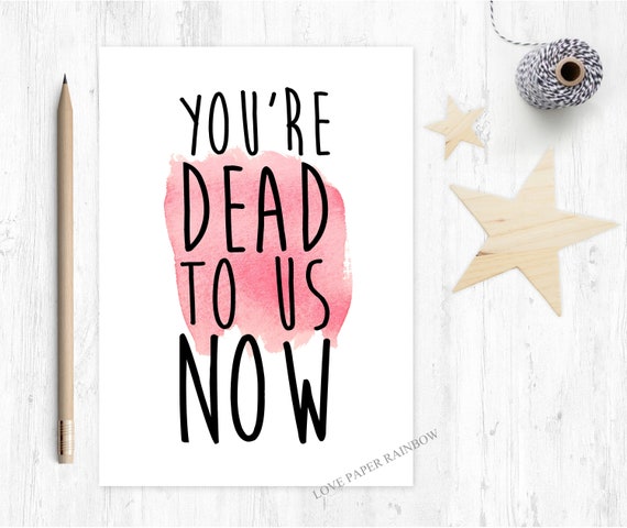 funny leaving card moving house job promotion you're dead to us now inappropriate greeting card sorry you're leaving retirement card