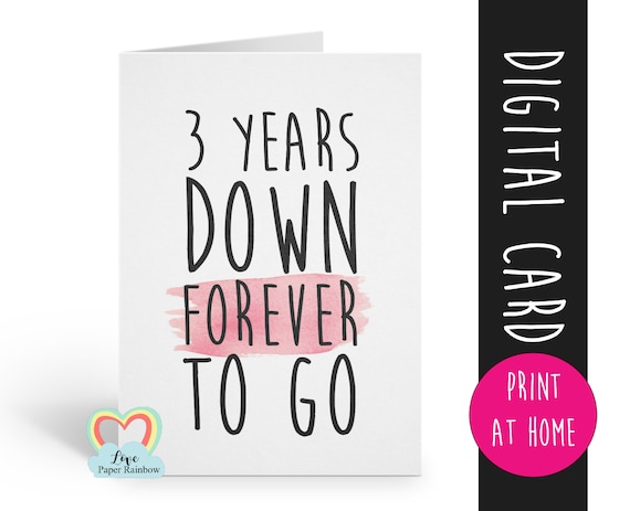 PRINTABLE 3rd anniversary card, 3rd wedding anniversary card, 3 years down forever to go, anniversary card, anniversary printable